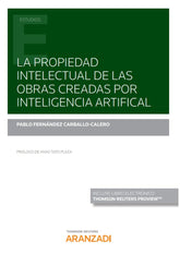 PROPIEDAD INTELECTUAL DE OBRAS CREADAS INTELIGENCIA ARTIFIC - 9788413463520